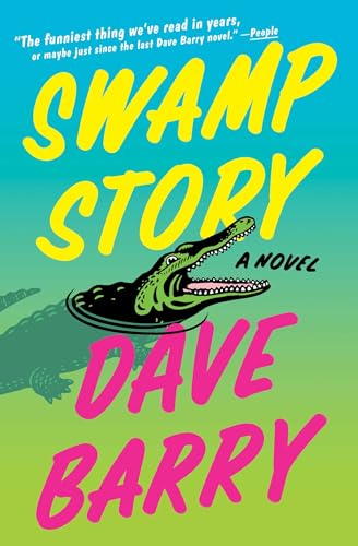 Swamp Story: A Novel by Dave Barry - New York Times Bestselling Author - Paperback Book