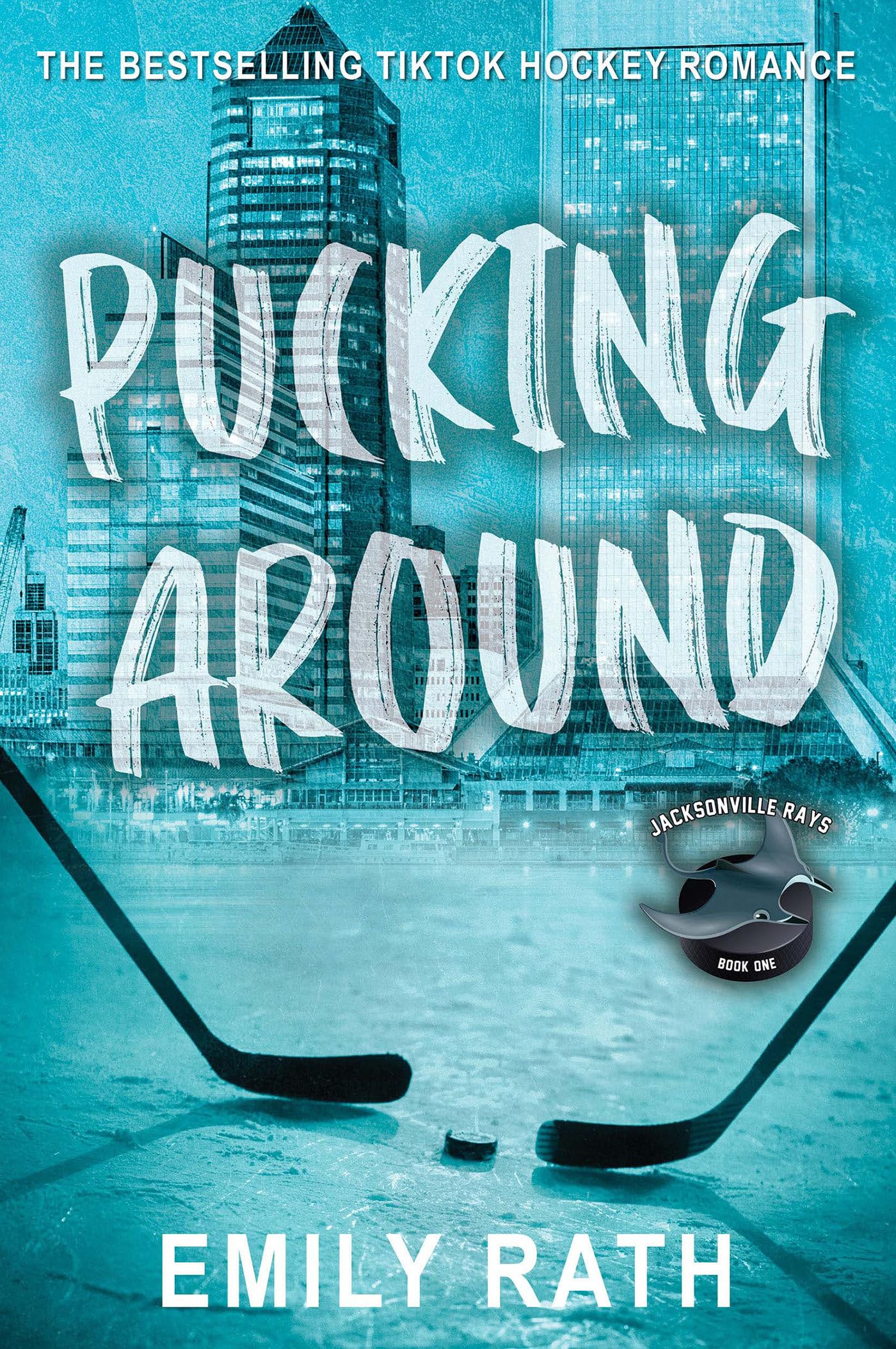 Pucking Around: A Why Choose Hockey Romance (Jacksonville Rays Hockey)